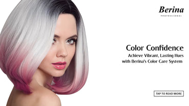 Berina’s Color Care System = Color Confidence: Achieve Vibrant, Lasting Hues
